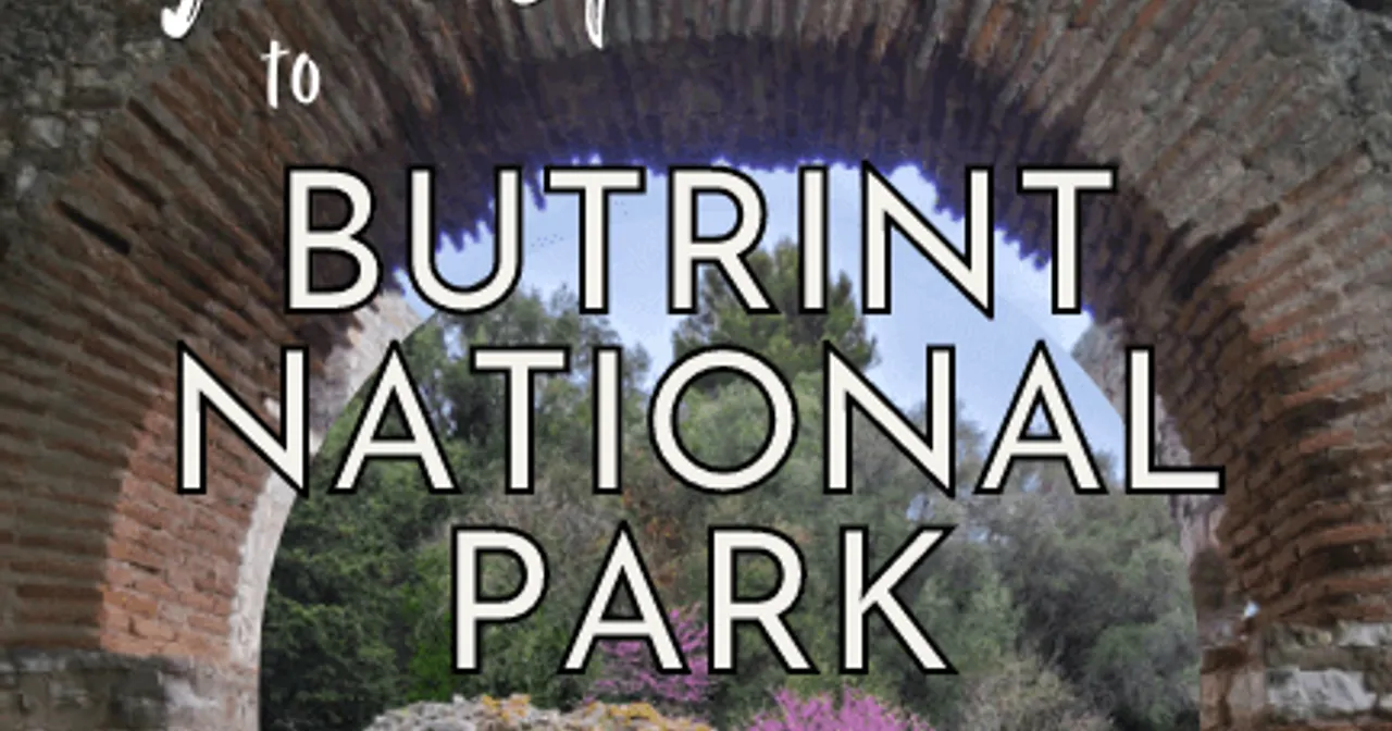 How to Visit Butrint National Park (From Corfu, Saranda, or Ksamil ...